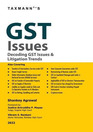 GST Issues | Decoding GST Issues & Litigation Trends