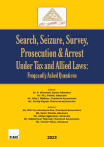 Search, Seizure, Survey, Prosecution & Arrest under Tax and Allied Laws | Frequently Asked Questions