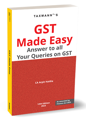 Taxmann GST Made Easy – Answer to all Your Queries on GST