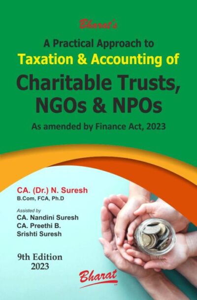 Bharat A Practical Approach to TAXATION AND ACCOUNTING OF CHARITABLE TRUSTS NGOs and NPOs