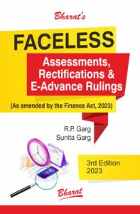 Bharat FACELESS Assessments Rectifications and E-Advance Rulings