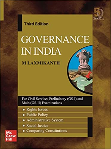 Governance in India | 3rd Edition | For Civil Services Preliminary (GS -I) and Main (GS - II) Examinations [Paperback] Laxmikanth, M Paperback – 11 January 2021