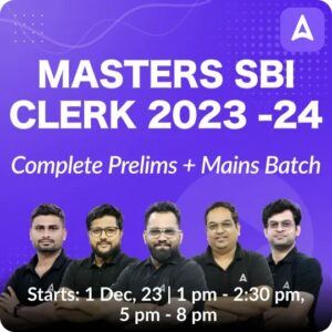 MASTERS | SBI CLERK 2023 -24 | Complete Prelims + Mains Batch | Online Live Classes by Adda 247